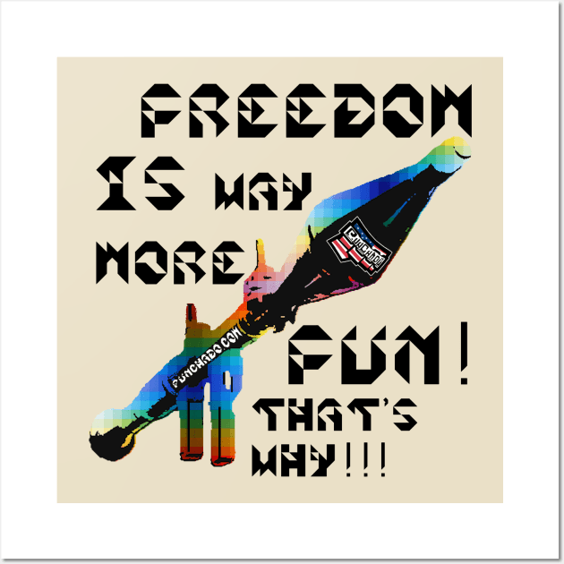 Freedom Is More Fun That's Why, v. Black Text Wall Art by punchado